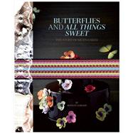 Butterflies and All Things Sweet Deluxe Edition The Story of Ms. B's Cakes