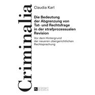 Die Bedeutung Der Abgrenzung Von Tat- Und Rechtsfrage in Der Strafprozessualen Revision