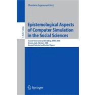 Epistemological Aspects of Computer Simulation in the Social Sciences : Second International Workshop, EPOS 2006, Brescia, Italy, October 5-6, 2006, Revised Selected and Invited Papers