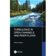 Turbulence in Open Channels and River Flows