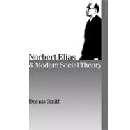 Norbert Elias and Modern Social Theory