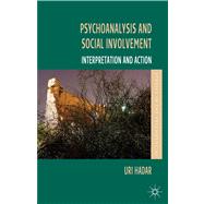 Psychoanalysis and Social Involvement Interpretation and Action