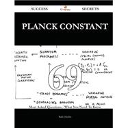Planck constant 69 Success Secrets - 69 Most Asked Questions On Planck constant - What You Need To Know