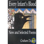Every Infant's Blood : New and Selected Poems