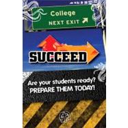 Succeed: Are Your Students Ready? Prepare Them Today!