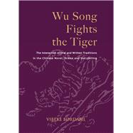 Wu Song Fights the Tiger: The Interaction of Oral and Written Traditions in the Chinese Novel, Drama and Storytelling