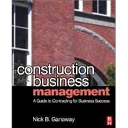 Construction Business Management : A Guide to Contracting for Business Success