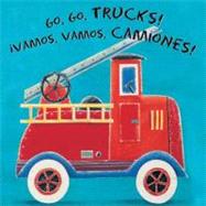 Go, Go, Trucks!/Vamos, Vamos, Camiones!