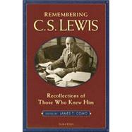 Remembering C.S. Lewis Recollections of Those Who Knew Him