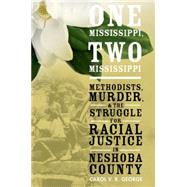 One Mississippi, Two Mississippi Methodists, Murder, and the Struggle for Racial Justice in Neshoba County