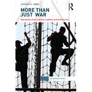 More Than Just War: Narratives of the Just War and Military Life