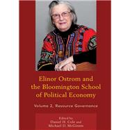 Elinor Ostrom and the Bloomington School of Political Economy Resource Governance