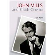 John Mills and British Cinema Masculinity, Identity and Nation