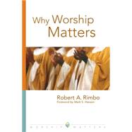 Why Worship Matters