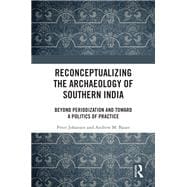 Reconceptualizing the Archaeology of Southern India