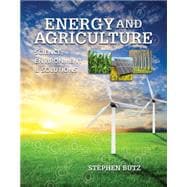 Energy and Agriculture Science, Environment, and Solutions