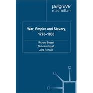 War, Empire and Slavery 1770-1830