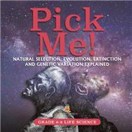 Pick Me! Natural Selection, Evolution, Extinction and Genetic Variation Explained | Grade 6-8 Life Science
