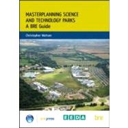 Masterplanning Science and Technology Parks: A BRE Guide (BR 505)