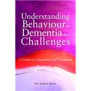 Understanding Behaviour in Dementia That Challenges