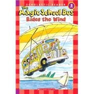 The Magic School Bus Science Reader: The Magic School Bus Rides the Wind (Level 2)
