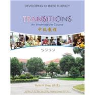 Transitions Developing Chinese Fluency: Intermediate Chinese