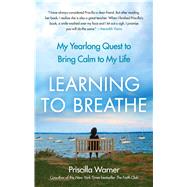 Learning to Breathe My Yearlong Quest to Bring Calm to My Life