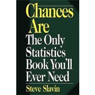 Chances Are The Only Statistic Book You'll Ever Need
