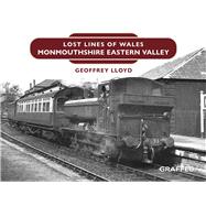 Lost Lines of Wales: Monmouthshire Eastern Valley