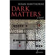 Dark Matters A Novel