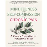 Mindfulness and Self-Compassion for Chronic Pain A Doctor's Prescription for Natural Pain Relief book cover, ISBN 9798893031089