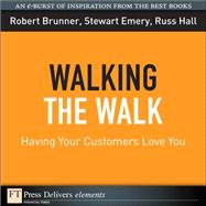 Walking the Walk: Having Your Customers Love You