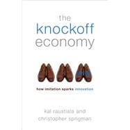 The Knockoff Economy How Imitation Sparks Innovation