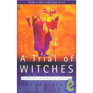 A Trial of Witches: A Seventeenth Century Witchcraft Prosecution