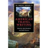 The Cambridge Companion to American Travel Writing