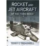 Rocket and Jet Aircraft of the Third Reich