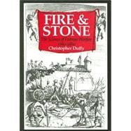 Fire and Stone : The Science of Fortress Warfare 1660-1860