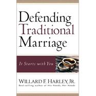 Defending Traditional Marriage : It Starts with You