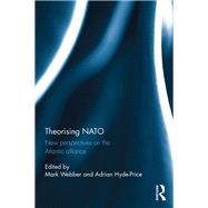 Theorising NATO: New perspectives on the Atlantic alliance