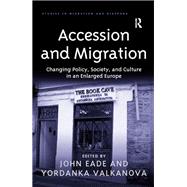 Accession and Migration: Changing Policy, Society, and Culture in an Enlarged Europe