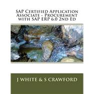 Sap Certified Application Associate - Procurement With Sap Erp 6.0 2nd Ed