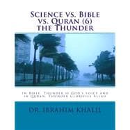 Science Vs. Bible Vs. Quran the Thunder