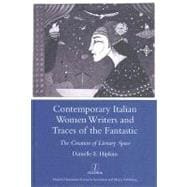 Contemporary Italian Women Writers and Traces of the Fantastic: The Creation of Literary Space