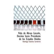 Vida de Abran Lincoln, Daccimo Sesto Presidente de Los Estados Unidos,9780554521091
