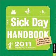 The Sick Day Handbook; 2011 Day-to-Day Calendar