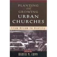 Planting and Growing Urban Churches : From Dream to Reality