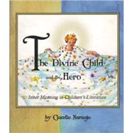 The Divine Child and the Hero Inner Meaning in Children's Literature