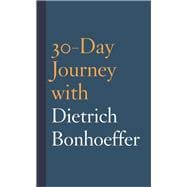 30-day Journey With Dietrich Bonhoeffer