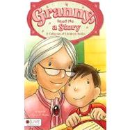Granny, Read Me A Story : A Collection of Children's Stories