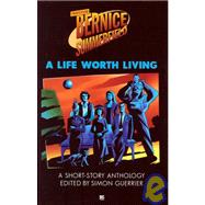 Life Worth Living : A Collection of Short Stories